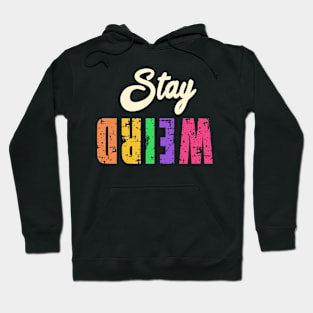 Stay Weird Upside Down Hoodie